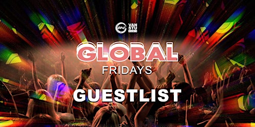 Global Fridays (GUESTLIST)