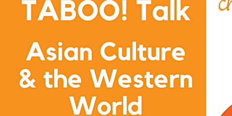 Taboo! Talk: Asian Culture and the Western World