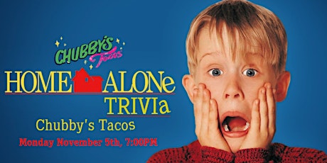Home Alone Trivia at Chubby’s Tacos Durham