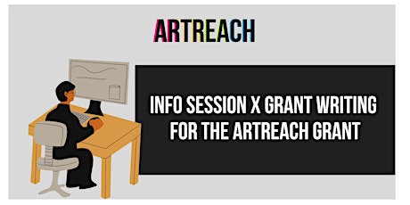 Image principale de Info Session x Grant Writing for the ArtReach Grant