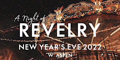 A Night of Revelry at W Aspen- New Year's Eve 2022