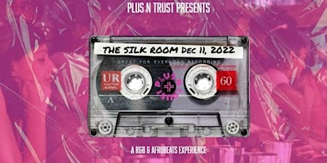 PlusNTrust Presents: The Silk Room