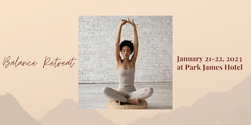 Balance Retreat at Park James Hotel -  January 21-22, 2023