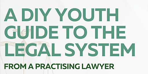 A DIY Youth Guide To The Legal System From A Practising Lawyer