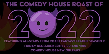 Comedy House presents The ROAST of 2022