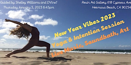 New Year Vibes 2023:  Yoga & Intention Session  w/ Live Music and Art