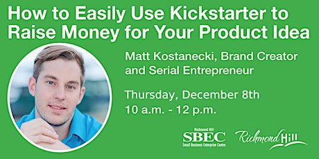 How to Easily Use Kickstarter to Raise Money for Your Product Idea