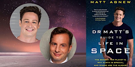 Life in Space: Dr Matt Agnew with Dan Ilic primary image