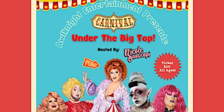 Awlknight Entertainment Presents: Under The Big Top