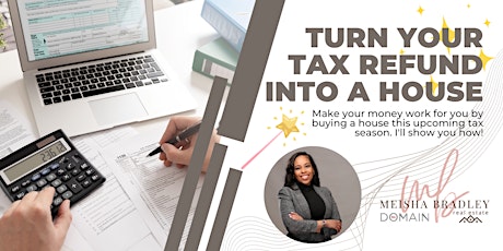 Turn Your Tax Refund Into a House: Workshop