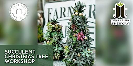 In-Person Succulent Christmas Tree Workshop at Three Sisters Co.