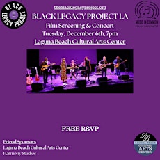 Black Legacy Project LA  Film Screening & Concert