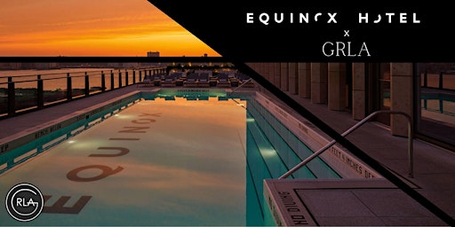 Equinox Hotels x GRLA