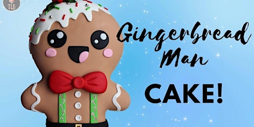 Adults -  gingerbread man cake cake decorating class