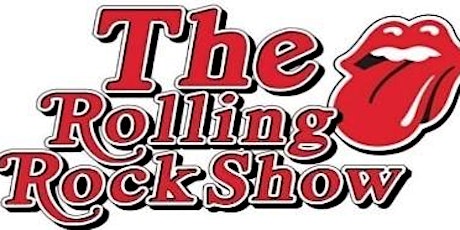 The Rolling Rock Show-A Tribute to the music of The Rolling Stones!