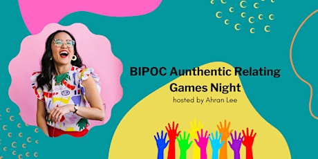 BIPOC Authentic Relating Games Night with Ahran Lee