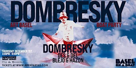 DOMBRESKY : ART BASEL MIAMI BOAT PARTY @ THE MUSETTE