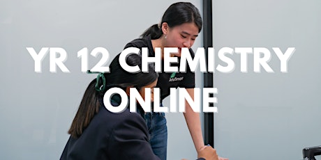 HSC Chemistry - Year 12 Kickstarter [ONLINE]