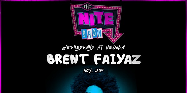 The Nite Show Wednesdays With Brent Faiyaz