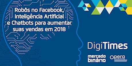 Imagem principal do evento Robôs no Facebook, Inteligência Artificial e Chatbots para aumentar suas vendas em 2018