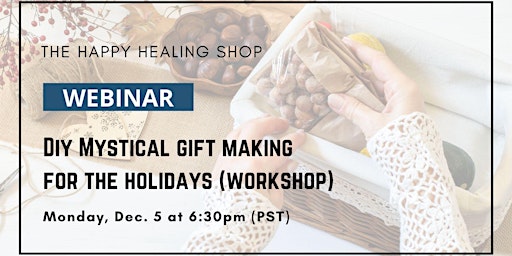 DIY Mystical Gift Making For The Holidays [Workshop]