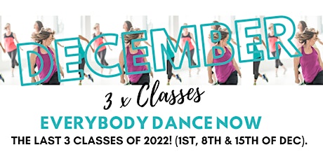 Imagem principal do evento December  3 x Week Class Pass -  'Everybody Dance Now'  Adult Classes