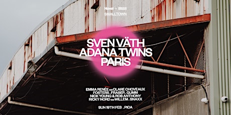 smalltown with Sven Väth, Adana Twins + PARIS