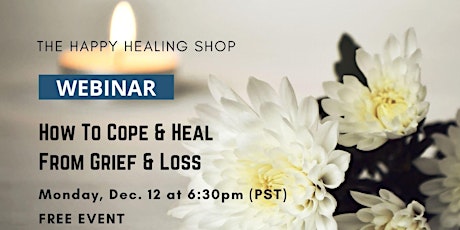 How To Cope & Heal Through Grief & Loss