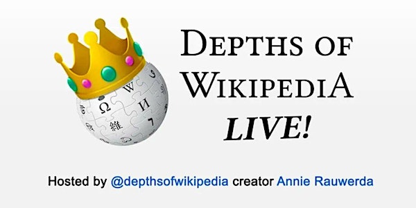 Bottlerocket Presents: DEPTHS OF WIKIPEDIA LIVE! (second show added!)