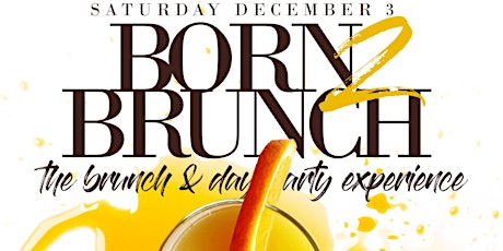 Born 2 Brunch, Brunch x Day Party, Food, Drinks, Live Music, Free Entry