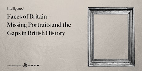 Faces of Britain – Missing Portraits and the Gaps in British History