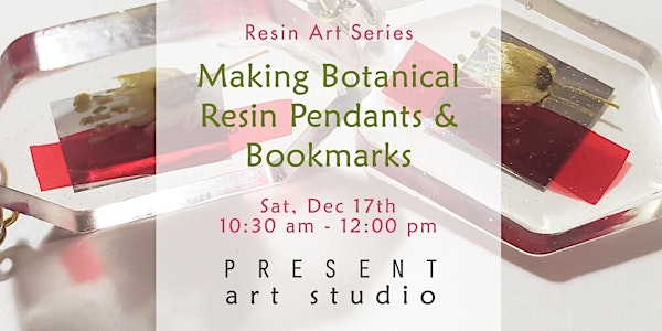 Making Resin Pendants  & Bookmarks  Workshop- Holiday edition