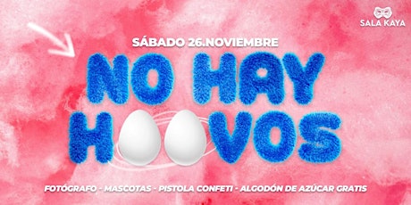 NO HAY HUEVOS | OH MAMA SÁBADO 26 NOV