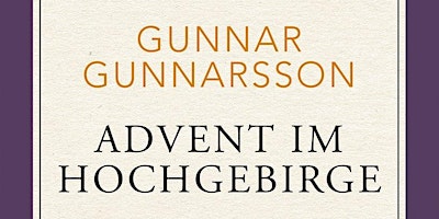 Lesung Advent im Hochgebirge von Gunnar Gunnarss