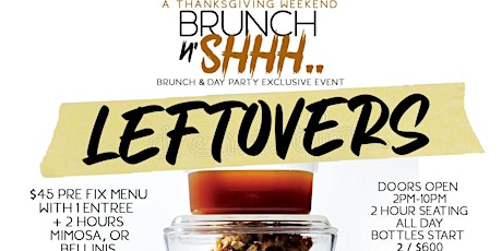 BRUNCH N SHHH Presents: Leftovers, Saturday 2hr open bar brunch x day party