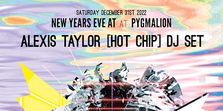 New Years Eve at Pygmalion with Alexis Taylor [Hot Chip DJ set]