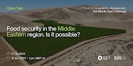 Open Talk: Food security in the Middle Eastern region. Is it possible?