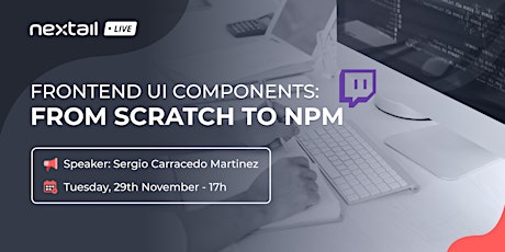 Frontend UI Components - From Scratch to NPM with Sergio Carracedo