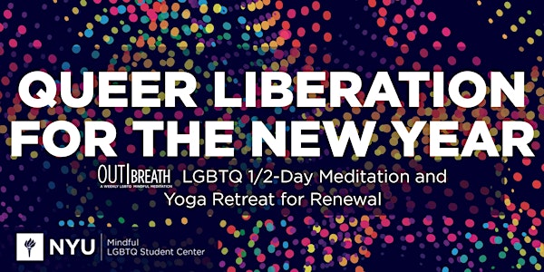 Queer Liberation for the New Year: LGBTQ ½ Day Retreat for Renewal