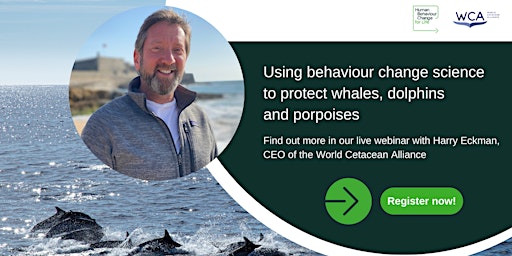 Using behaviour change science to protect whales, dolphins and porpoises