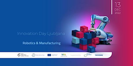 Innovation Day Ljubljana - Robotics & Manufacturing