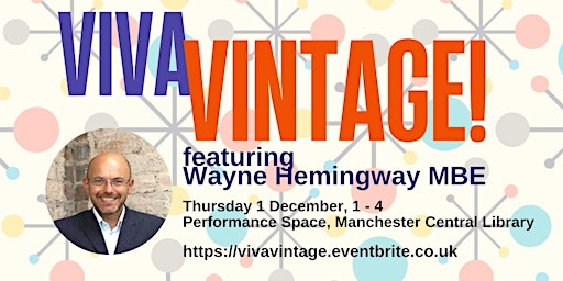 Viva Vintage! featuring  Wayne Hemingway MBE