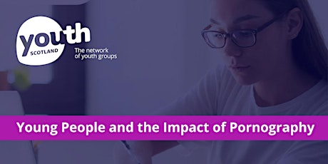 Young People and the Impact of Pornography - 24 January 2023