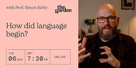 Where did language begin? w/ Prof. Simon Kirby