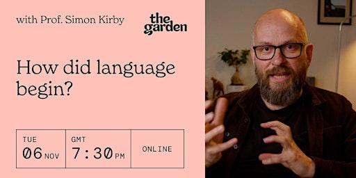 Where did language begin? w/ Prof. Simon Kirby