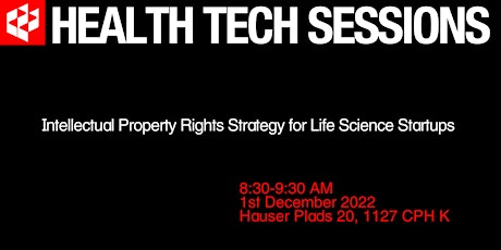 HealthTech Sessions: IP Rights Strategy for Life Science Startups