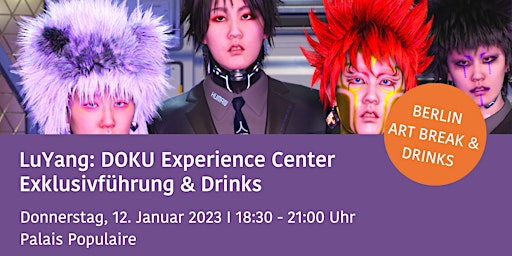 LuYang - DOKU Experience Center BERLIN ART BREAK & DRINKS