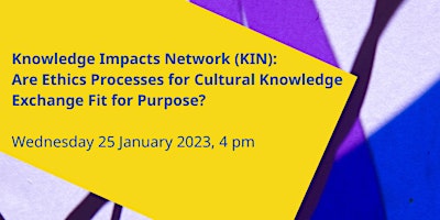 Are Ethics Processes for Cultural Knowledge Exchange Fit for Purpose?