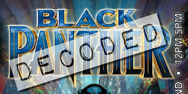 KT the Arch Degree Presents: BLACK PANTHER DECODED