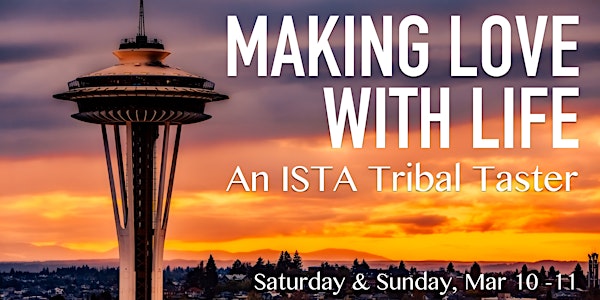 Making Love With Life: An ISTA Tribal Taster